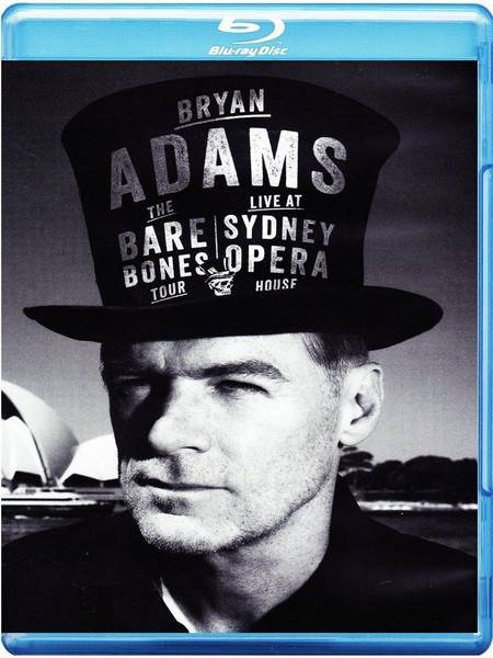 Bryan Adams – The Bare Bones Tour - Live at Sydney Opera House